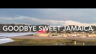 GOODBYE SWEET JAMAICA!