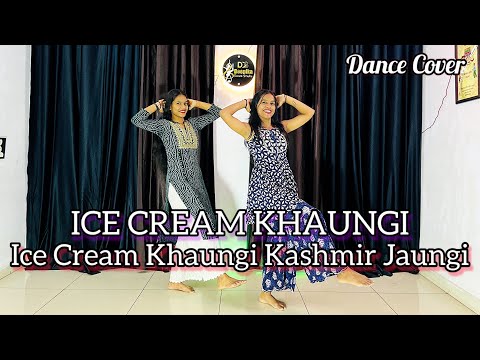 Ice Cream Khaungi Kashmir Jaungi | Instagram Trending Song | Dance Cover 
