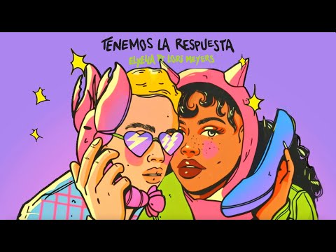 ELYELLA  feat LORI MEYERS - Tenemos la respuesta (Official Lyric Video)