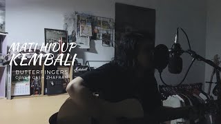 Butterfingers - Mati Hidup Kembali (Cover oleh Zhafran)