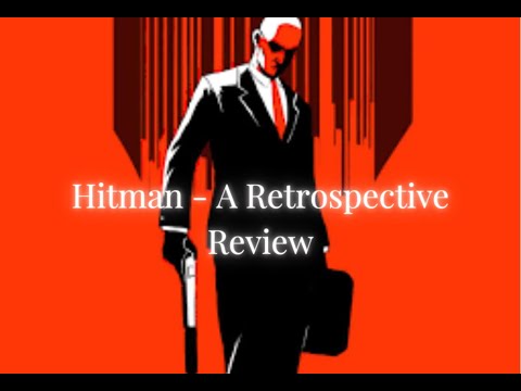 Hitman (2016) - A Retrospective Review