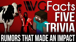 5 Rumors That Made An Impact - VG Facts Five Trivia
