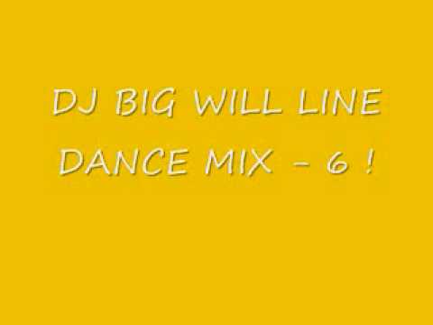 DJ BIG WILL LINE DANCE MIX - 6 !