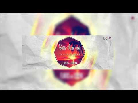 Flavius feat. Serena - Better Than You (Vally V. Edit)