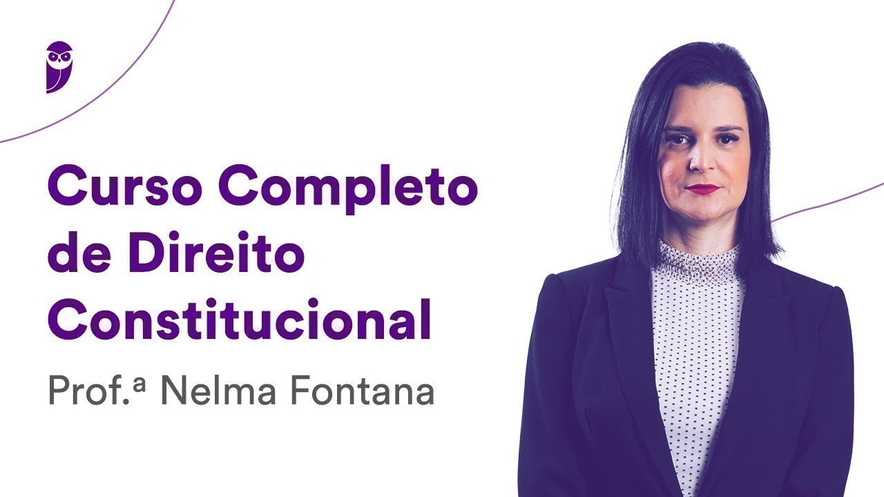 Reprise: Curso Completo de Direito Constitucional - Prof. Nelma Fontana
