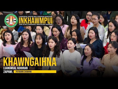 KHAWNGAIHNA - Luangmual Kohhran Zaipawl