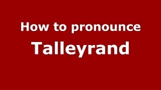How to pronounce Talleyrand