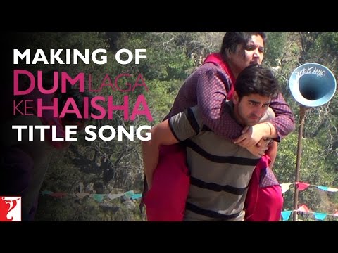 Making Of The Title Song | Dum Laga Ke Haisha | Ayushmann Khurrana | Bhumi Pednekar