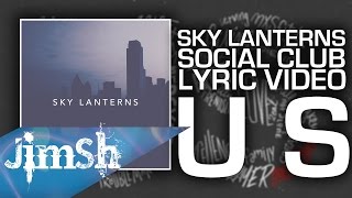 Social Club - Sky Lantern[US] (Official Lyric Video)