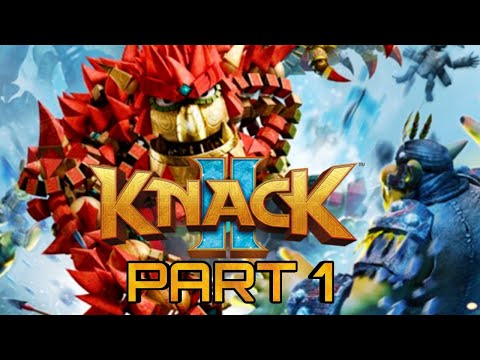 (KnAcK 2 BaBy!!!) - KNACK 2 [Part 1]