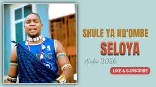 SHULE YA NGOMBE UJUMBE WA SELOYA 2026
