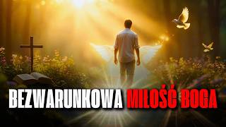 ???? Bezwarunkowa ???? Miłość - Jak Bóg ???? WSPIERA Cię na każdym kroku drogi