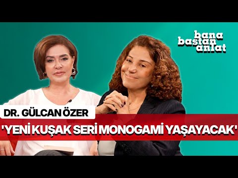 DR. GÜLCAN ÖZER | BANA BAŞTAN ANLAT