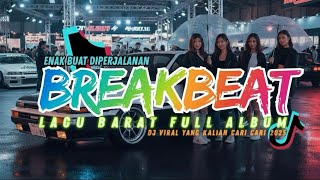 Download lagu DJ BREAKBEAT BARAT TERBARU 2025 FULL ALBUM VIRAL | DJ BREAKBEAT BARAT VIRAL 2025 EDM REMIX DANCE mp3