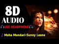 Moha_Mundari_-_Sunny_Leone | 🎧Use Headphones🎧| 8D Audio Sound | 8D BEATS | Moha_Mundari_-_Sunny_Leone | 🎧Use Headphones🎧| 8D Audio Sound | 8D BEATS |