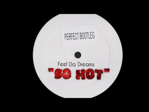 "So Hot" - Feel Da Dreams, Inc.