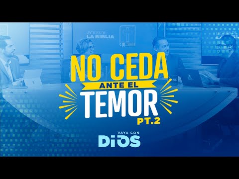 VayaconDiosEp. 900 - No ceda ante el temor pt.2