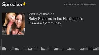 Baby Shaming in the Huntington&#39;s Disease Community