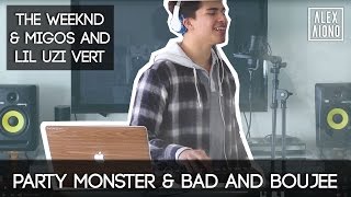 Party Monster by The Weeknd and Bad and Boujee by Migos and Lil Uzi Vert | Alex Aiono Cover