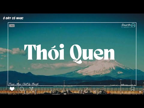 Thói Quen (Lofi Ver.) - TLong | Nhớ Em Thành Thói Quen Mở Mắt Là Gọi Tên | Trạm lofi chill