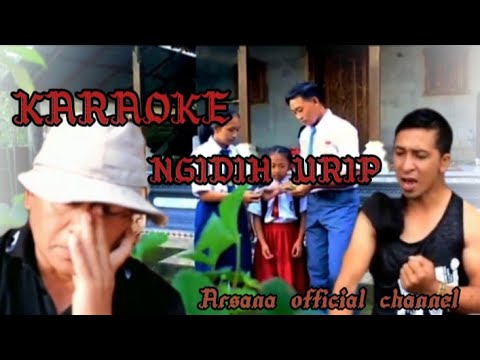 KARAOKE "NGIDIH URIP" - KETUT ARSANA