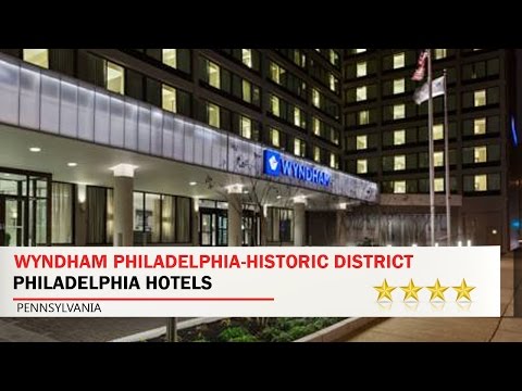 Wyndham Philadelphia-Historic District - Philadelphia Hotels, Pennsylvania