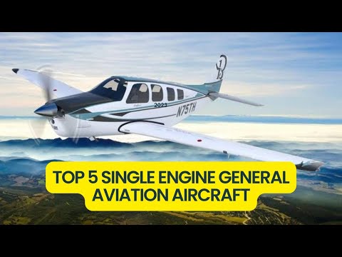 Top 5 best single engine general aviation aircraft