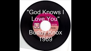 Buddy Knox - &quot;God Knows I Love You&quot;