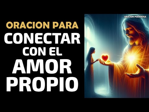 Oracion para conectar con el Amor Propio 💓