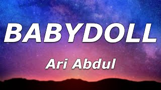 Ari Abdul - BABYDOLL (Lyrics) - &quot;Call me Babydoll, come break down these walls&quot;