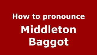 How to pronounce Middleton Baggot