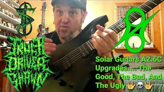 Video thumbnail for Moding A Solar Guitars A2.6C The Good, The Bad, And The Ugly by Truck Driver Shawn