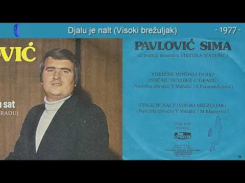 Sima Pavlovic - Djalu je nalt (Visoki brezuljak) - (Audio 1977)