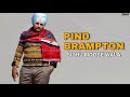 Pind Brampton New Punjabi Song Sidhu Moose Wala 2023 Drilla Max Production