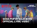 Saja Boys Soda Pop Official Lyric Video K Pop Demon Hunters Netflix