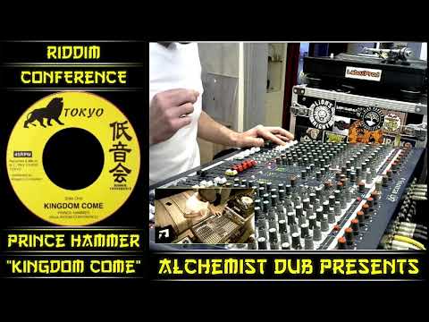 Prince Hammer   Kingdom Come   Riddim conference   Kingdom Dub Played by Alchemist Dub