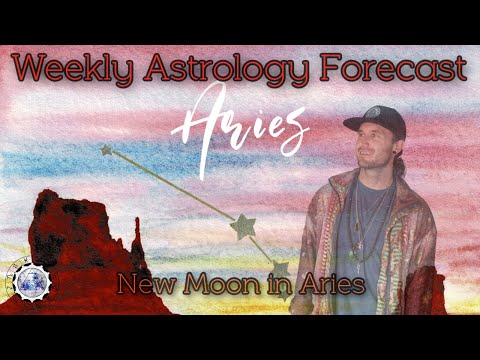 Weekly Astrology Forecast March 28th - April 3rd 2022 New Moon in Aries (All Signs)