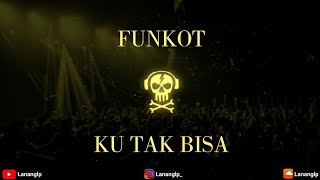 Download lagu DJ KU TAK BISA | FUNKOT REMIX 2022 mp3 Download lagu DJ KU TAK BISA | FUNKOT REMIX 2022 mp3