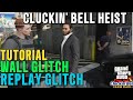 TUTORIAL The Cluckin Bell Heist Wall Replay Glitch Gta Online New Update Gtaonline Cluckinbell