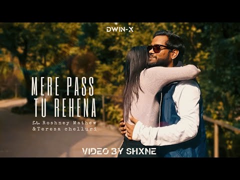 DWIN-X - MERE PASS TU REHENA F.T. ROSHNEY MATHEW (Prod by Bayden)
