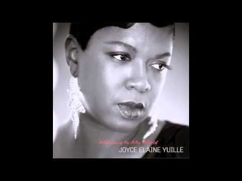 Joyce Elaine Yuille - Welcome to My World