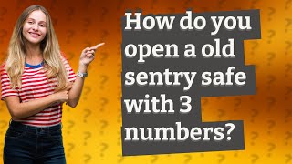 How do you open a old sentry safe with 3 numbers?