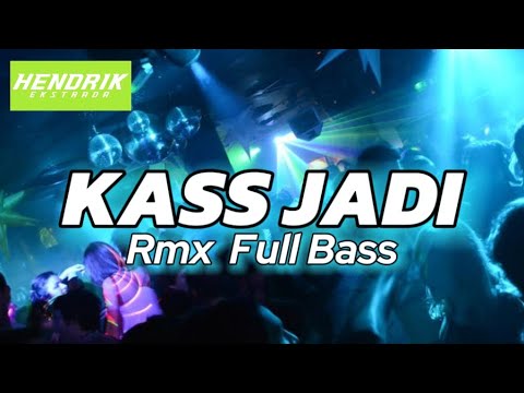 KASS JADI Rmx Full Bass HENDRIK EKSTRADA FT ERICK DERY 2025