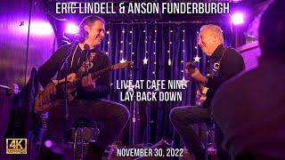 Eric Lindell &amp; Anson Funderburgh LIVE at Cafe Nine - Lay Back Down