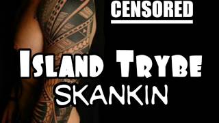 Island Trybe - Skankin