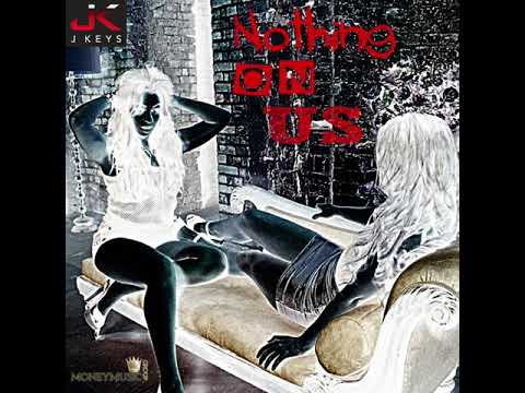 J KEYS - NOTHING ON US