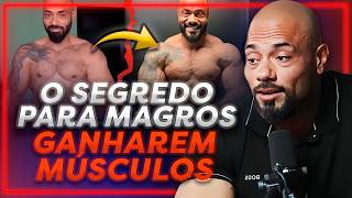 COMO GANHAR MASSA MUSCULAR MESMO SENDO MAGRO | PrimoCast 411