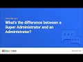 Difference Between Super Administrator And Administrator In CRM