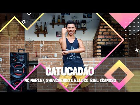 CATUCADÃO - MC MARLEY, SHEVCHENKO E ELLOCO, BIEL XCAMOSO | Coreografia Kass'Art
