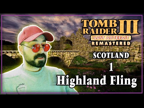 Highland Fling | Tomb Raider 3 Remastered: The Lost Artifact | Gameplay Walkthrough [All Secrets]
